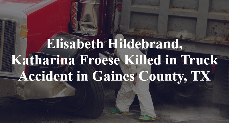 Elisabeth Hildebrand, Katharina Froese Killed in Truck Accident in Gaines County, TX