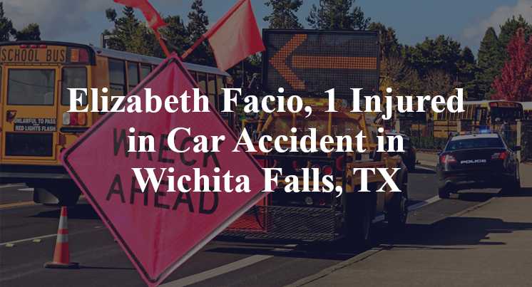 Elizabeth Facio, 1 Injured in Car Accident in Wichita Falls, TX