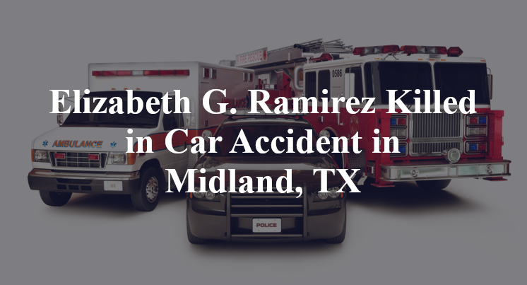 Elizabeth G. Ramirez Killed in Car Accident in Midland, TX