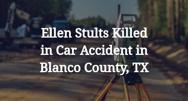 Ellen Stults Killed in Car Accident in Blanco County, TX