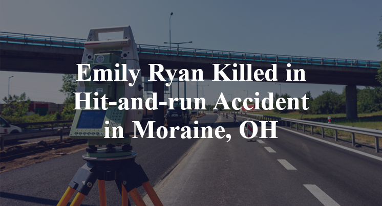 Emily Ryan Killed in Hit-and-run Accident in Moraine, OH