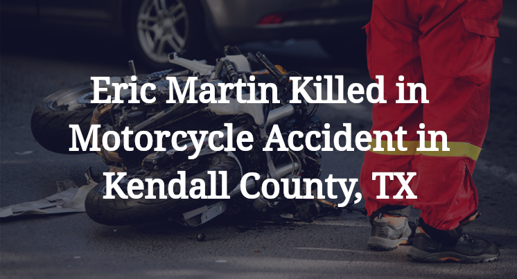 Eric Martin Killed in Motorcycle Accident in Kendall County, TX