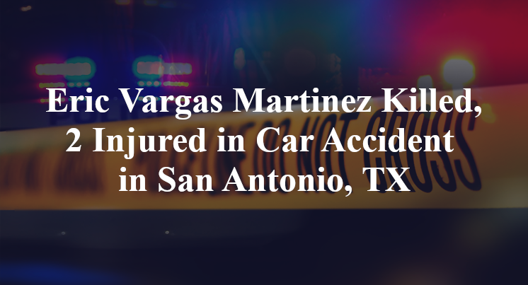 Eric Vargas Martinez Car Accident in San Antonio, TX