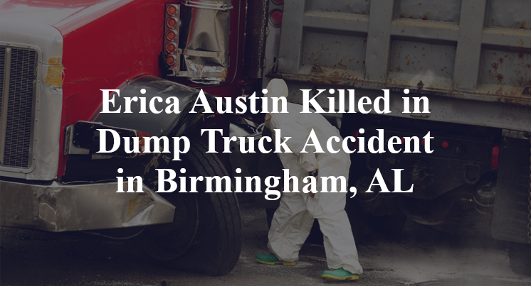 Erica Austin Killed in Dump Truck Accident in Birmingham, AL