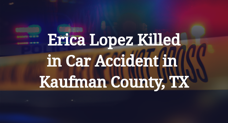 Erica Lopez Car Accident in Kaufman County, TX