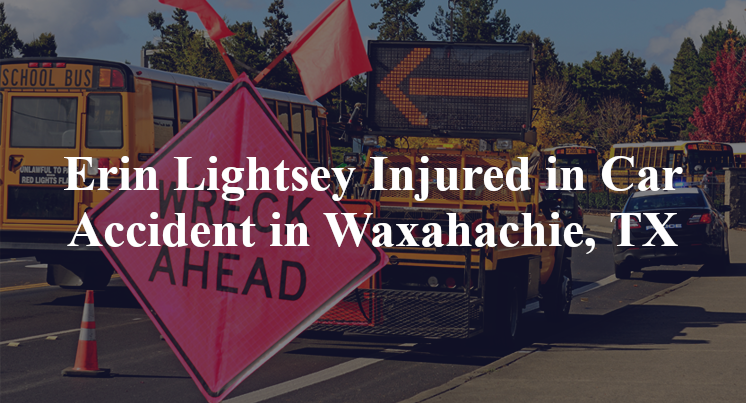 Erin Lightsey Injured in Car Accident in Waxahachie, TX