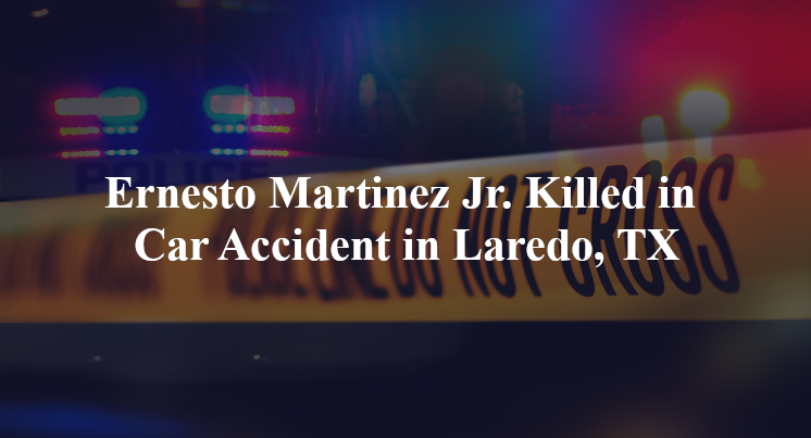 ernesto martinez jr car accident laredo tx