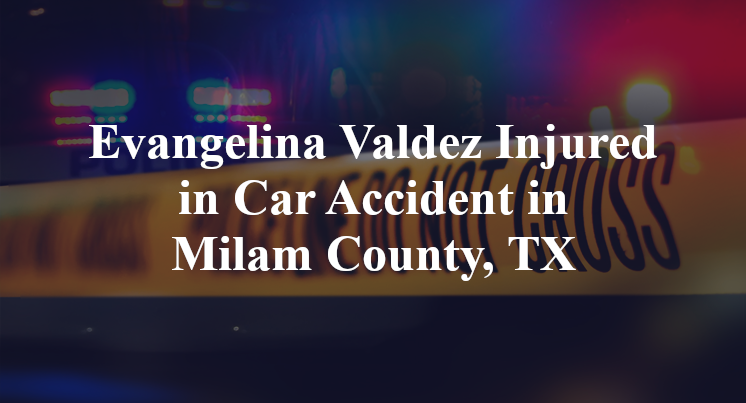 Evangelina Valdez Car Accident in Milam County, TX