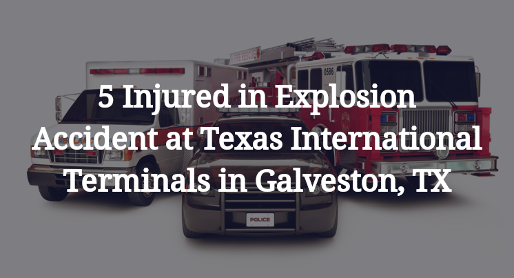 Explosion Accident at Texas International Terminals in Galveston, TX