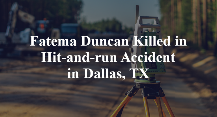 Fatema Duncan Killed in Hit-and-run Accident in Dallas, TX