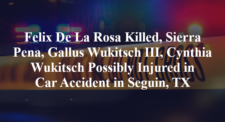 Felix De La Rosa Killed, Sierra Pena, Gallus Wukitsch III, Cynthia ...