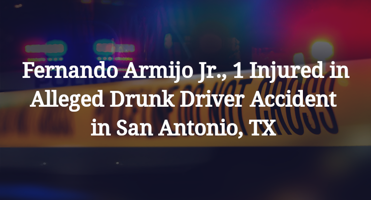 Fernando Armijo Jr., Alleged Drunk Driver Accident in San Antonio, TX