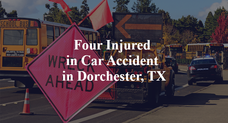 Four Injured in Car Accident in Dorchester, TX