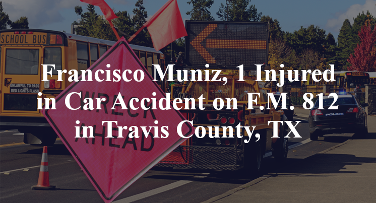 Francisco Muniz, 1 Injured in Car Accident on F.M. 812 in Travis County, TX