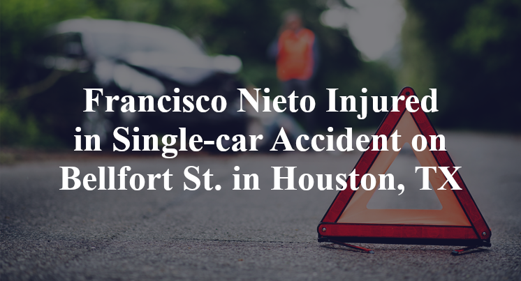 Francisco Nieto Injured in Single-car Accident on Bellfort St. in Houston, TX