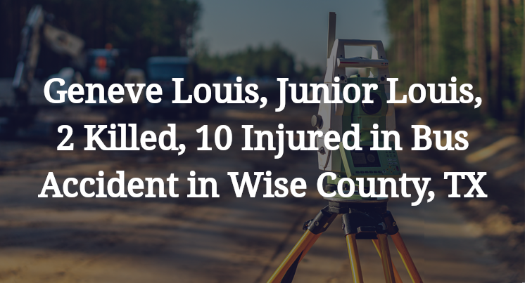 Geneve Louis, Junior Louis Bus Accident in Wise County, TX