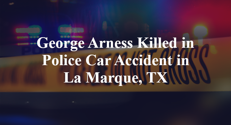 George Arness Killed in Police Car Accident in La Marque, TX