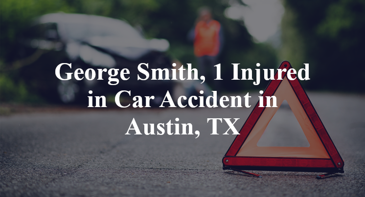 George Smith, 1 Injured in Car Accident in Austin, TX