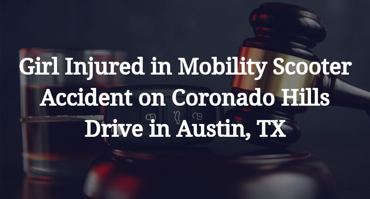 Girl Injured in Mobility Scooter Accident on Coronado Hills Drive in Austin, TX