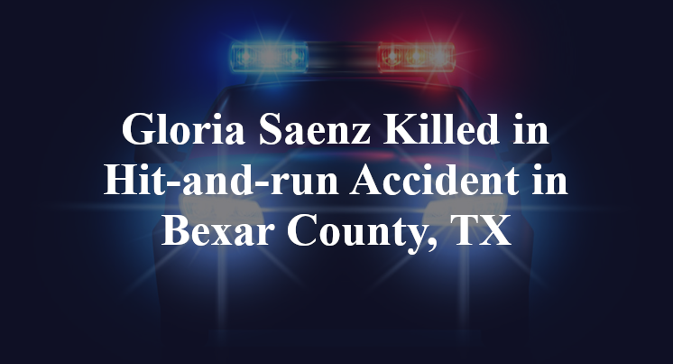 Gloria Saenz Hit-and-run Accident in Bexar County, TX