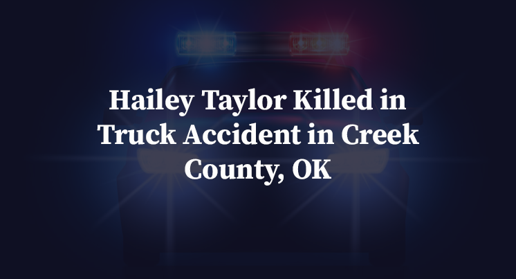 Hailey Taylor Killed in Truck Accident in Creek County, OK