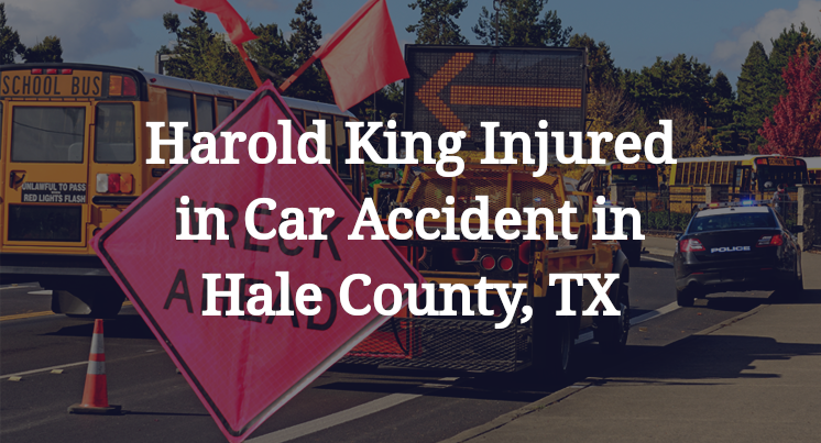 Harold King Car Accident in Hale County, TX