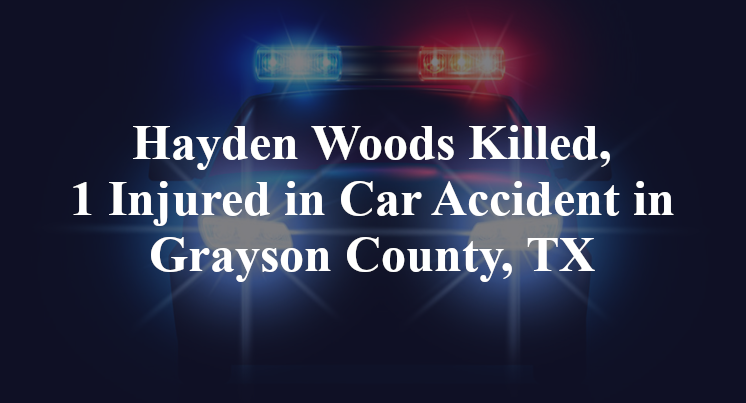 Hayden Woods Car Accident in Grayson County, TX