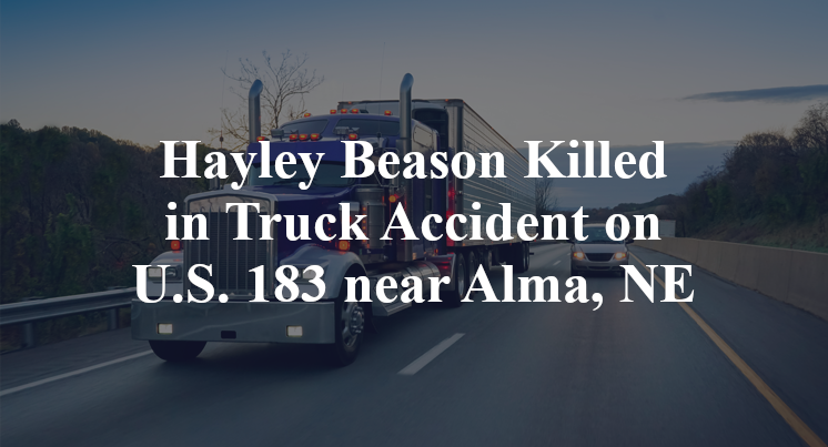 Hayley Beason Killed in Truck Accident on U.S. 183 near Alma, NE