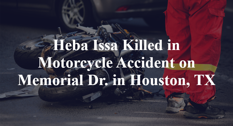 Heba Issa Killed in Motorcycle Accident on Memorial Dr. in Houston, TX
