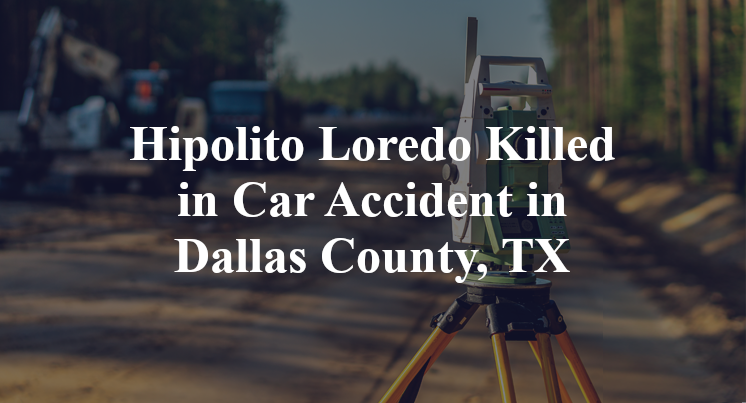 Hipolito Loredo Killed in Car Accident in Dallas County, TX