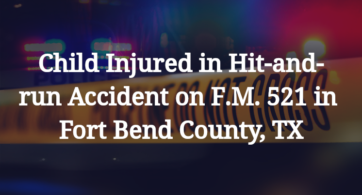 Hit-and-run Accident on F.M. 521 in Fort Bend County, TX
