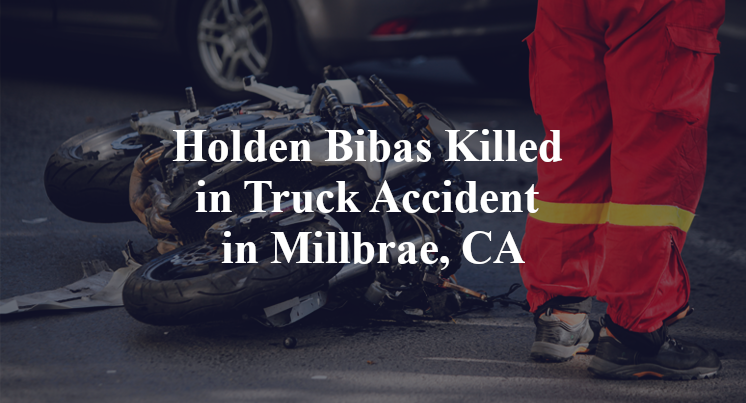 Holden Bibas Killed in Truck Accident in Millbrae, CA