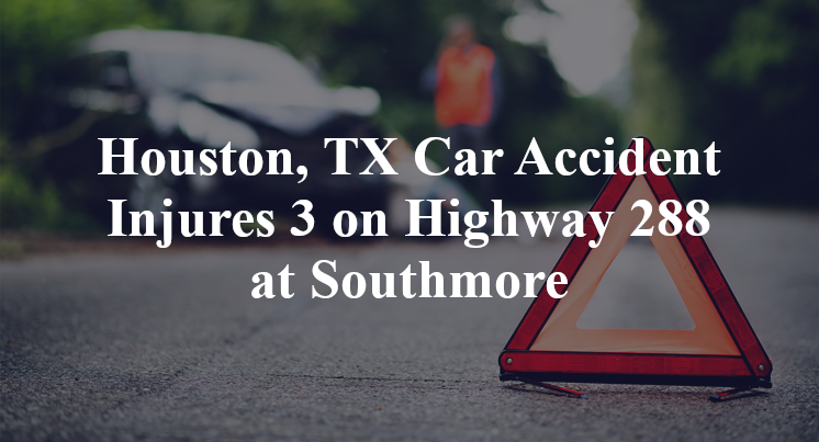 Houston, TX Car Accident Injures 3 on Highway 288 at Southmore