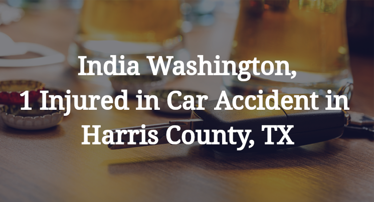 India Washington, car Accident in Harris County, TX