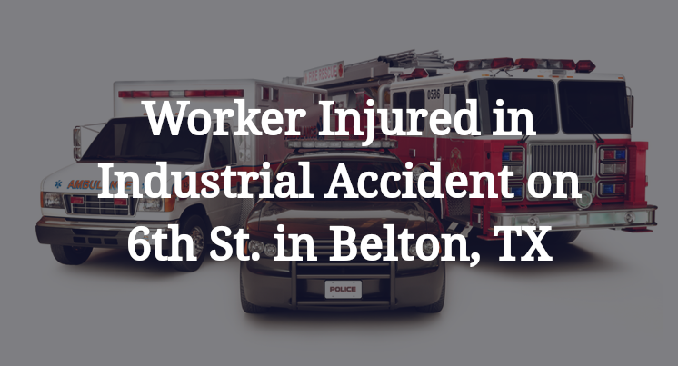 Industrial Accident on 6th St. in Belton, TX