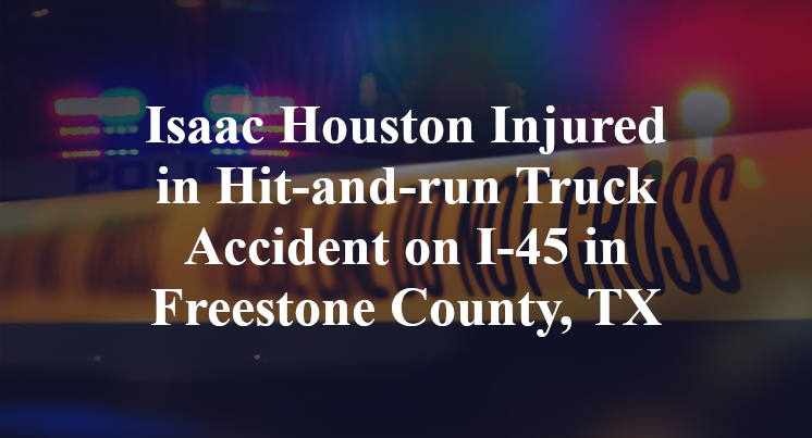 Isaac Houston Injured in Hit-and-run Truck Accident on I-45 in Freestone County, TX
