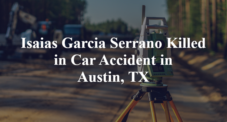Isaias Garcia Serrano Car Accident in Austin, TX
