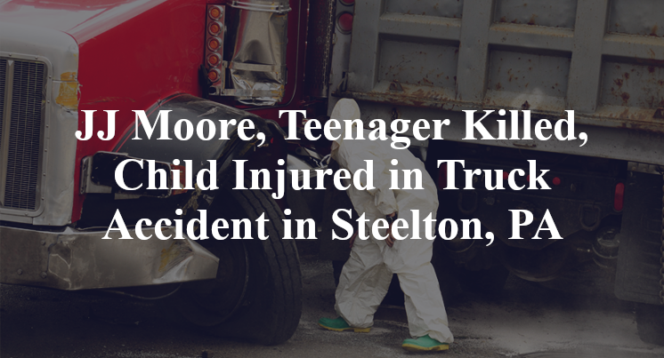 JJ Moore, avi Killed, debron Injured in Truck Accident in Steelton, PA