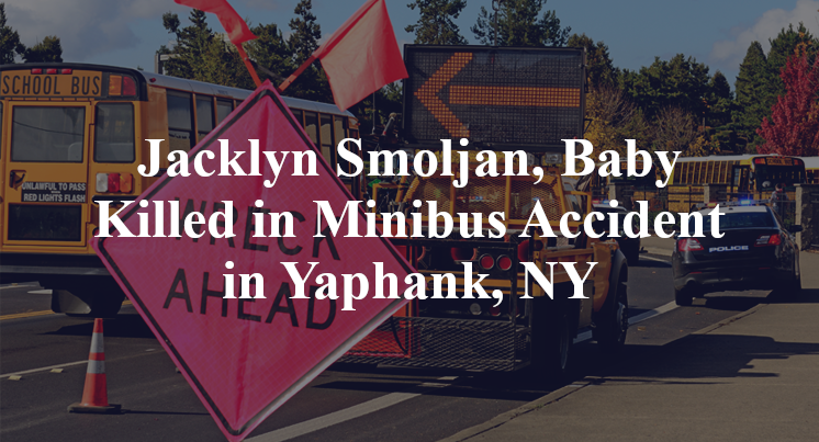 Jacklyn Smoljan, Baby Killed in Minibus Accident in Yaphank, NY