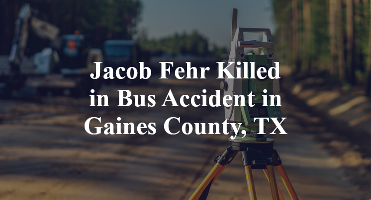 Jacob Fehr Bus Accident in Gaines County, TX