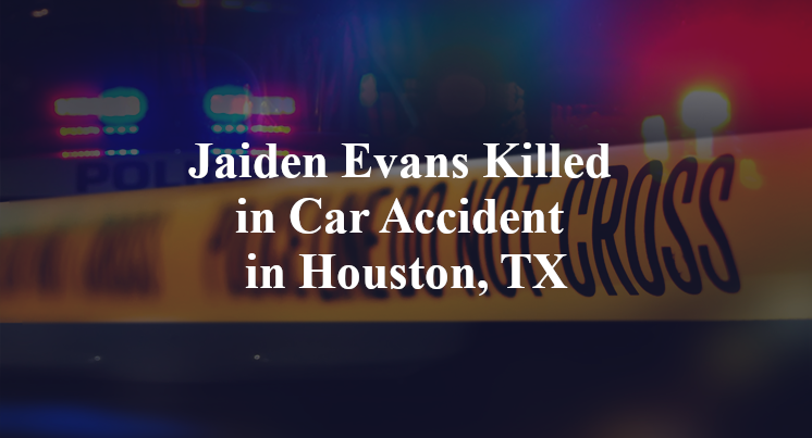 Jaiden Evans Killed in Car Accident in Houston, TX
