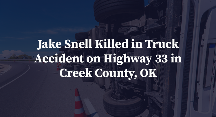 Jake Snell Killed in Truck Accident on Highway 33 in Creek County, OK