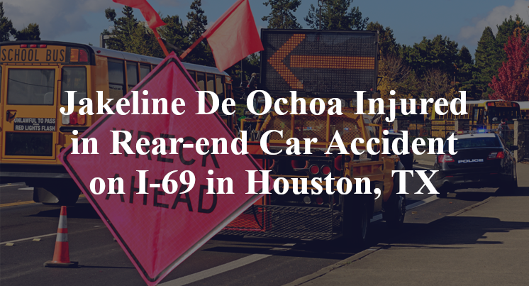 Jakeline De Ochoa Injured in Rear-end Car Accident on I-69 in Houston, TX