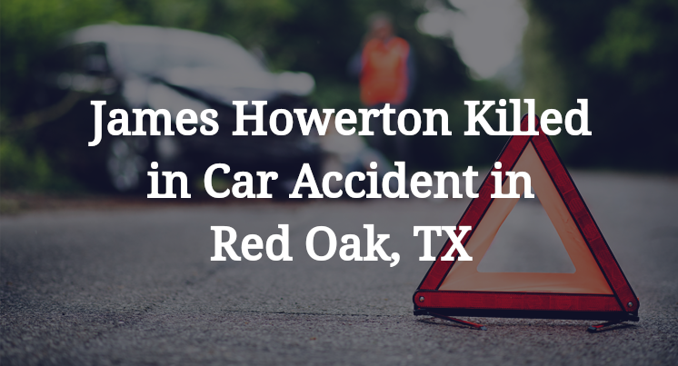 James Howerton Car Accident Red Oak, TX