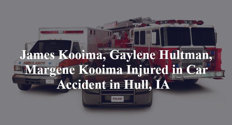 james kooima gaylene hultman margene kooima car accident hull ia