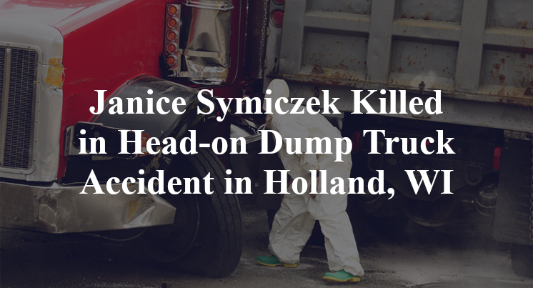 Janice Symiczek Killed in Head-on Dump Truck Accident in Holland, WI