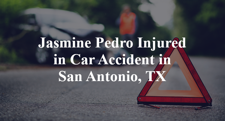 Jasmine Pedro Car Accident in San Antonio, TX