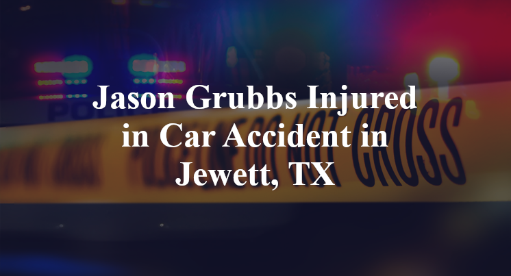 Jason Grubbs Car Accident in Jewett, TX