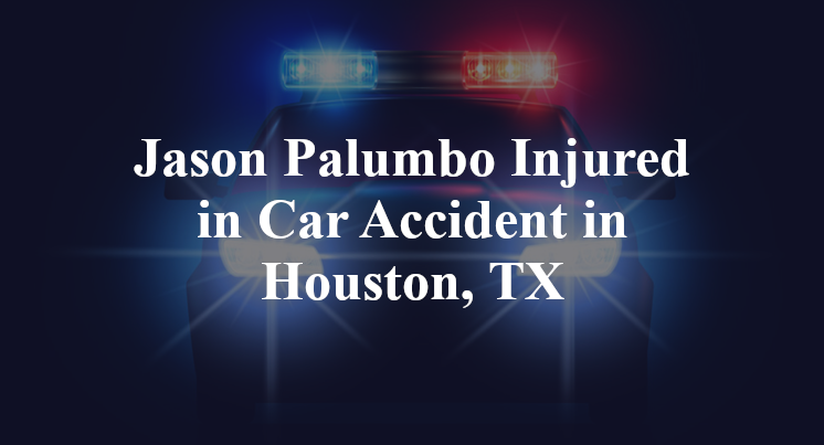 Jason Palumbo Car Accident in Houston, TX