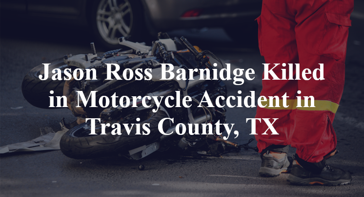 Jason Ross Barnidge Killed in Motorcycle Accident in Travis County, TX